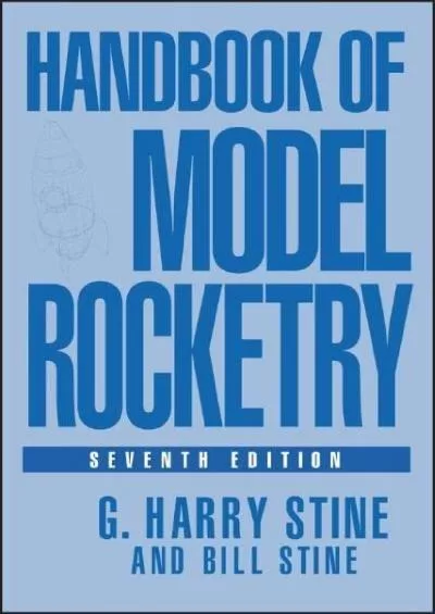 (DOWNLOAD)-Handbook of Model Rocketry, 7th Edition (NAR Official Handbook)