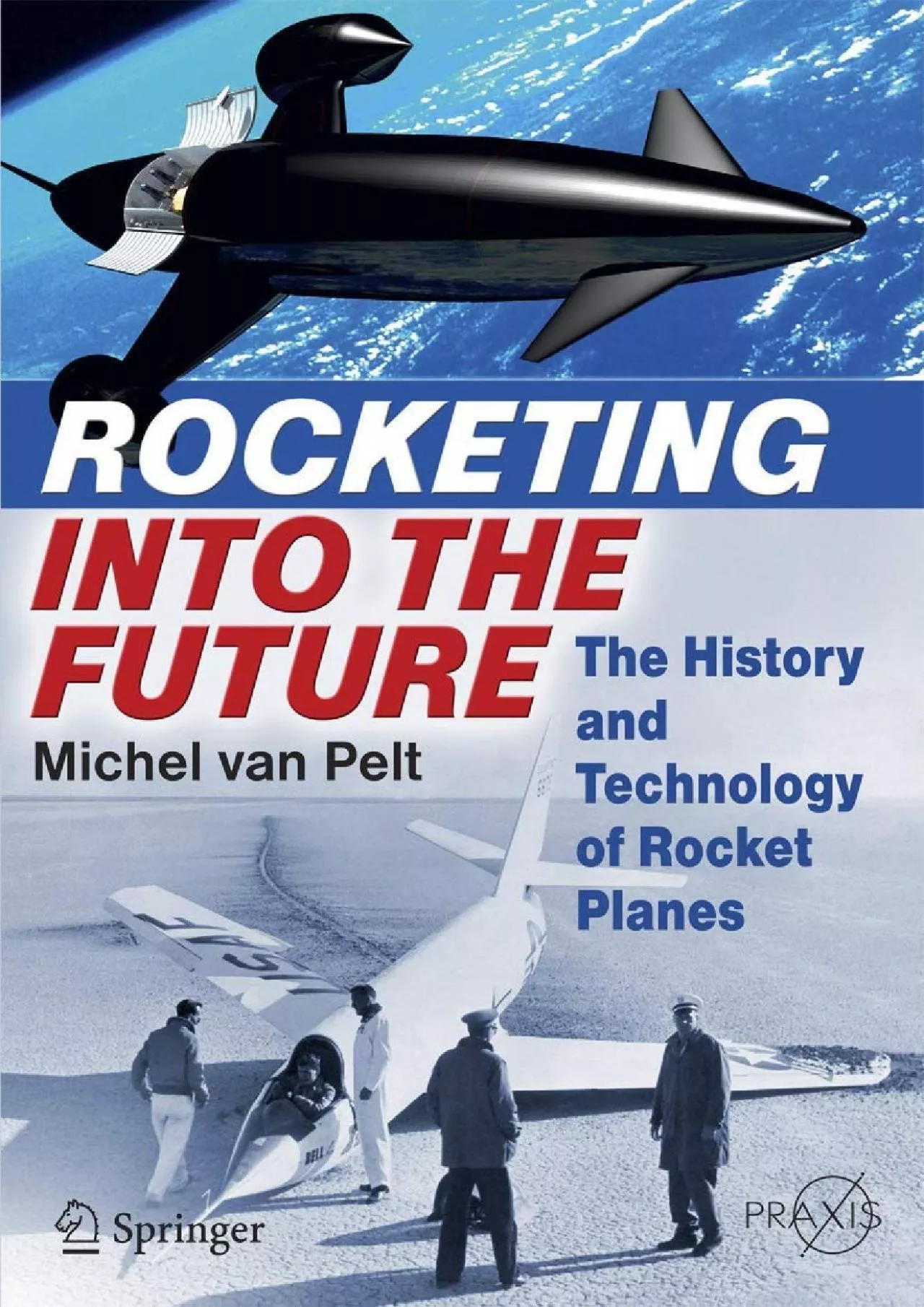 (DOWNLOAD)-Rocketing Into the Future: The History and Technology of Rocket Planes (Springer