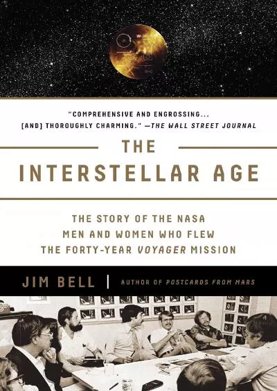 (BOOS)-The Interstellar Age: The Story of the NASA Men and Women Who Flew the Forty-Year Voyager Mission