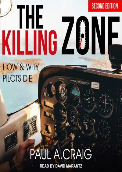 (READ)-The Killing Zone, 2nd Edition: How and Why Pilots Die