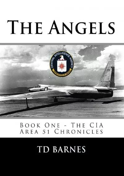 (DOWNLOAD)-The Angels: Book One - The CIA Area 51 Chronicles