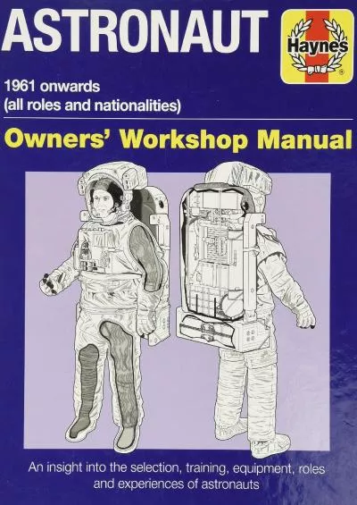 (BOOK)-Astronaut: 1961 onwards (all roles and nationalities) (Owners\' Workshop Manual)