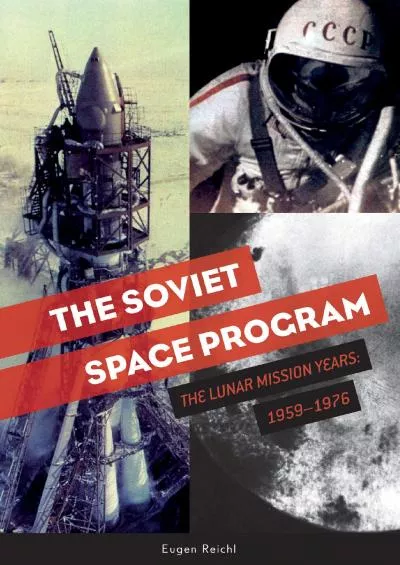 (EBOOK)-The Soviet Space Program: The Lunar Mission Years: 1959–1976 (The Soviets in