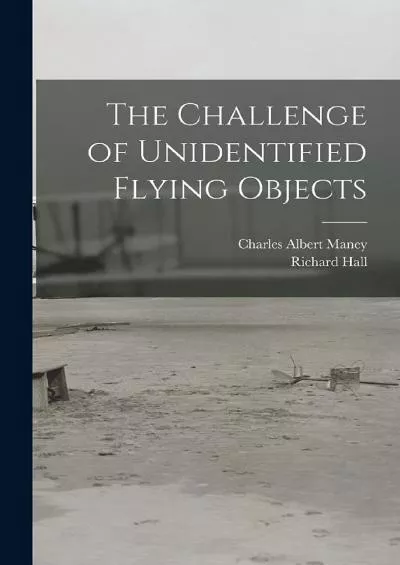 (DOWNLOAD)-The Challenge of Unidentified Flying Objects