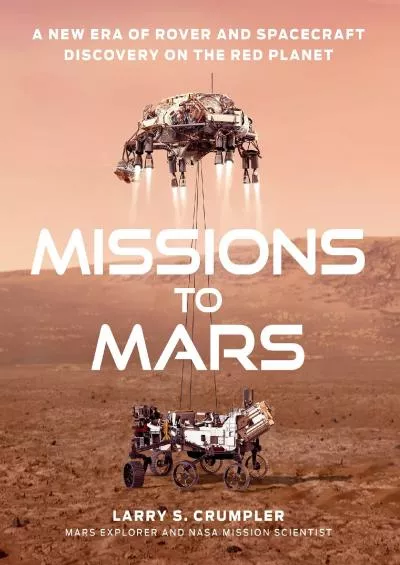 (EBOOK)-Missions to Mars: A New Era of Rover and Spacecraft Discovery on the Red Planet