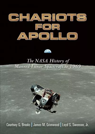 (BOOS)-Chariots for Apollo: The NASA History of Manned Lunar Spacecraft to 1969 (Dover Books on Astronomy)