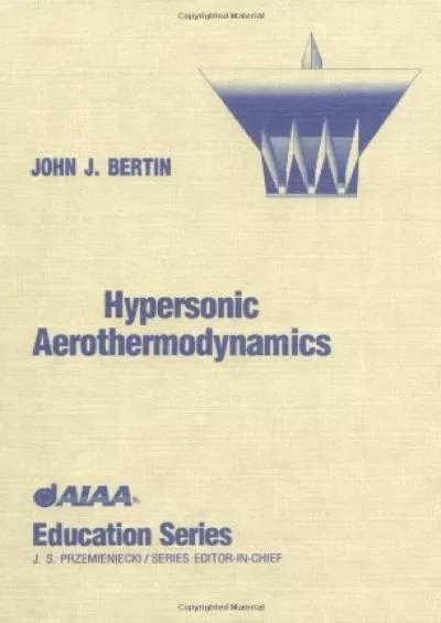 (BOOK)-Hypersonic Aerothermodynamics (AIAA Education Series)