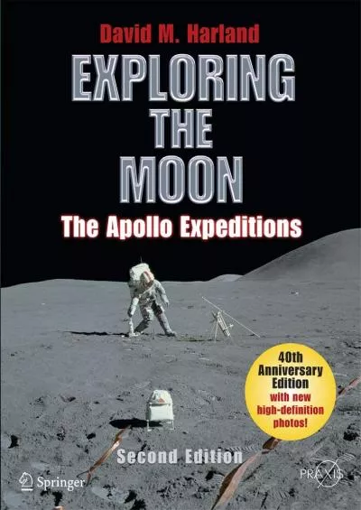(DOWNLOAD)-Exploring the Moon: The Apollo Expeditions (Springer Praxis Books / Space Exploration)