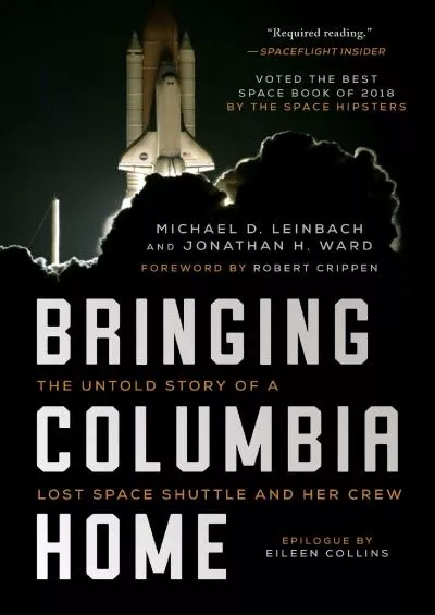 (BOOK)-Bringing Columbia Home: The Untold Story of a Lost Space Shuttle and Her Crew