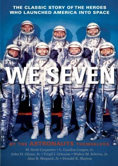 (DOWNLOAD)-We Seven: By the Astronauts Themselves