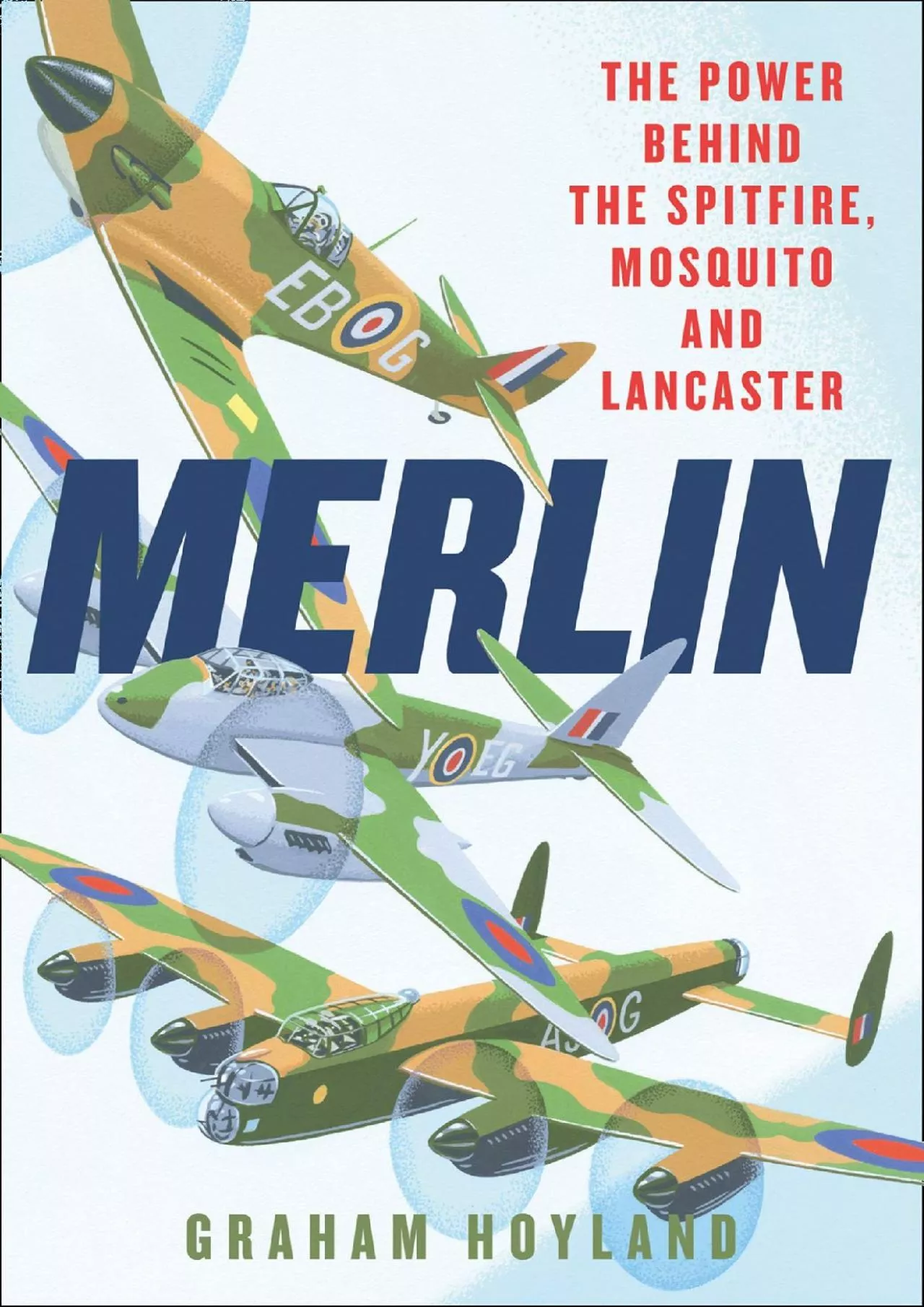 PDF-(DOWNLOAD)-Merlin: The Power Behind the Spitfire, Mosquito and Lancaster: The Story of