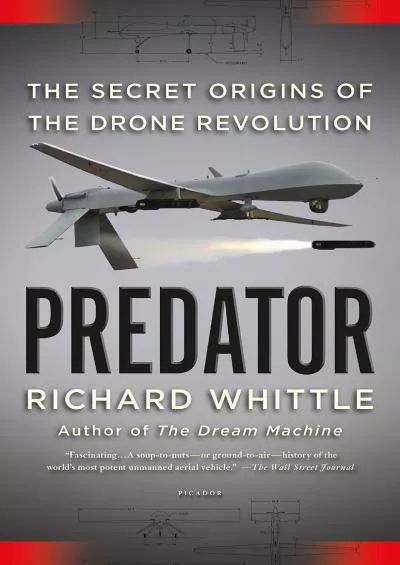 (BOOK)-Predator: The Secret Origins of the Drone Revolution