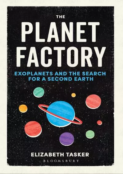 (EBOOK)-The Planet Factory: Exoplanets and the Search for a Second Earth