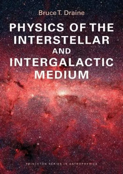 (EBOOK)-Physics of the Interstellar and Intergalactic Medium (Princeton Series in Astrophysics,