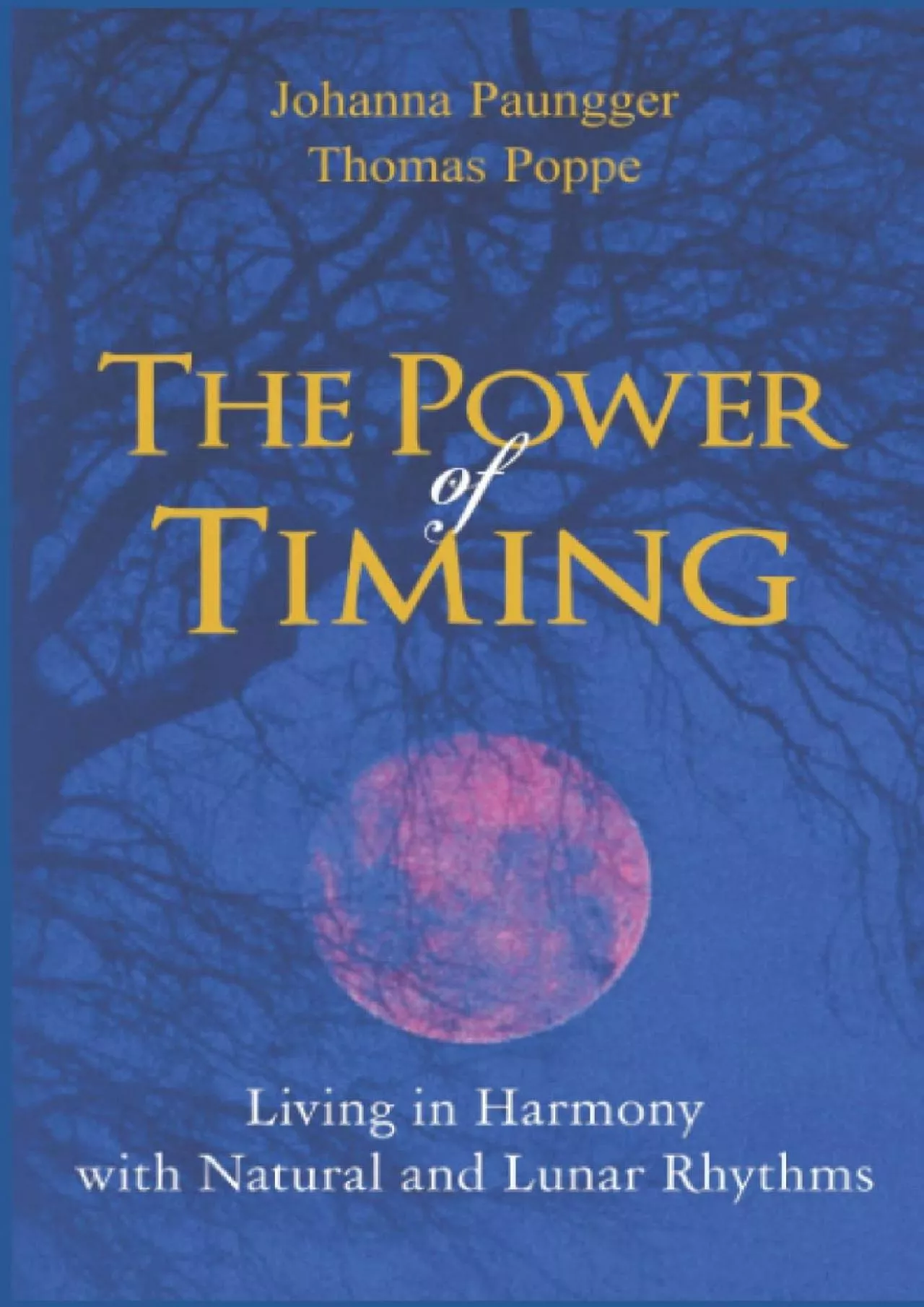 PDF-(READ)-The Power of Timing: Living in Harmony with Natural and Lunar Cycles