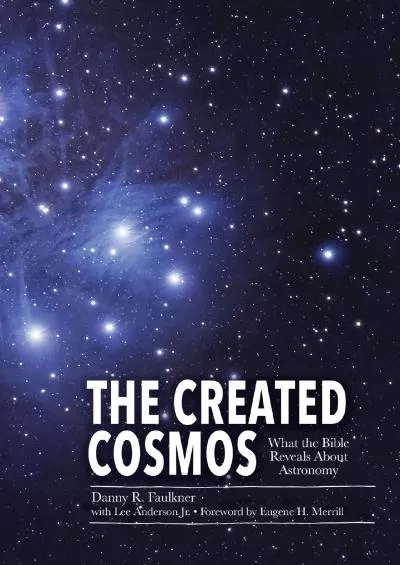 (DOWNLOAD)-The Created Cosmos: What the Bible Reveals about Astronomy