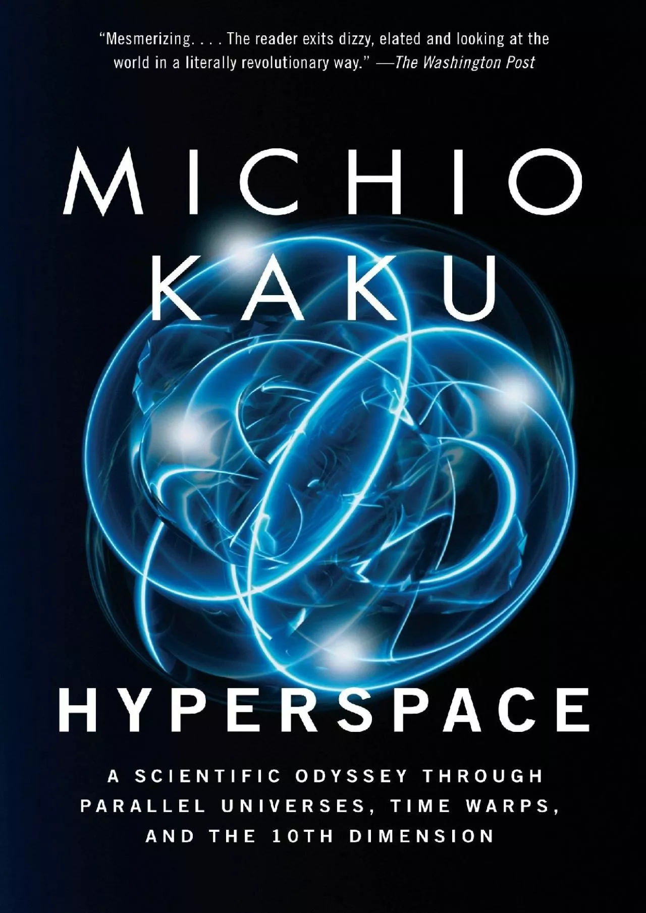 PDF-(READ)-Hyperspace: A Scientific Odyssey Through Parallel Universes, Time Warps, and the