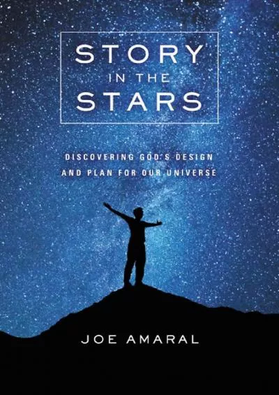 (BOOS)-Story in the Stars: Discovering God\'s Design and Plan for Our Universe