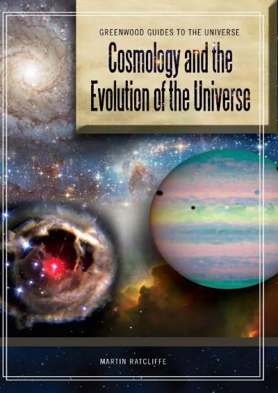 (EBOOK)-Cosmology and the Evolution of the Universe (Greenwood Guides to the Universe)