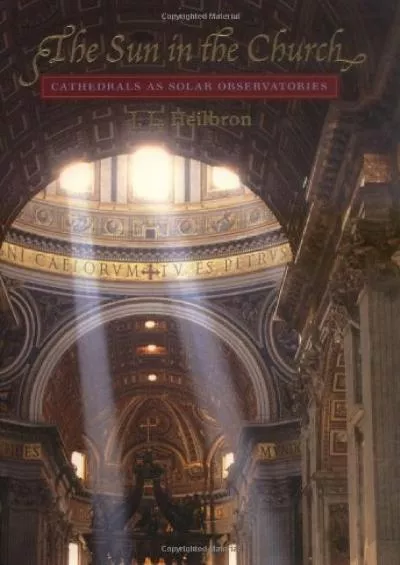 (BOOK)-The Sun in the Church: Cathedrals as Solar Observatories