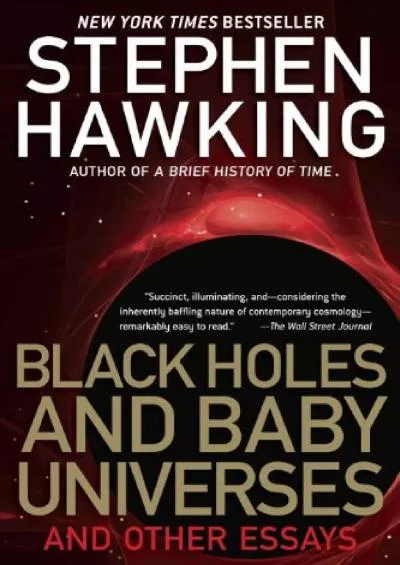 (READ)-Black Holes and Baby Universes: And Other Essays