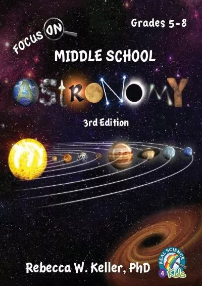 (DOWNLOAD)-Focus On Middle School Astronomy Student Textbook 3rd Edition