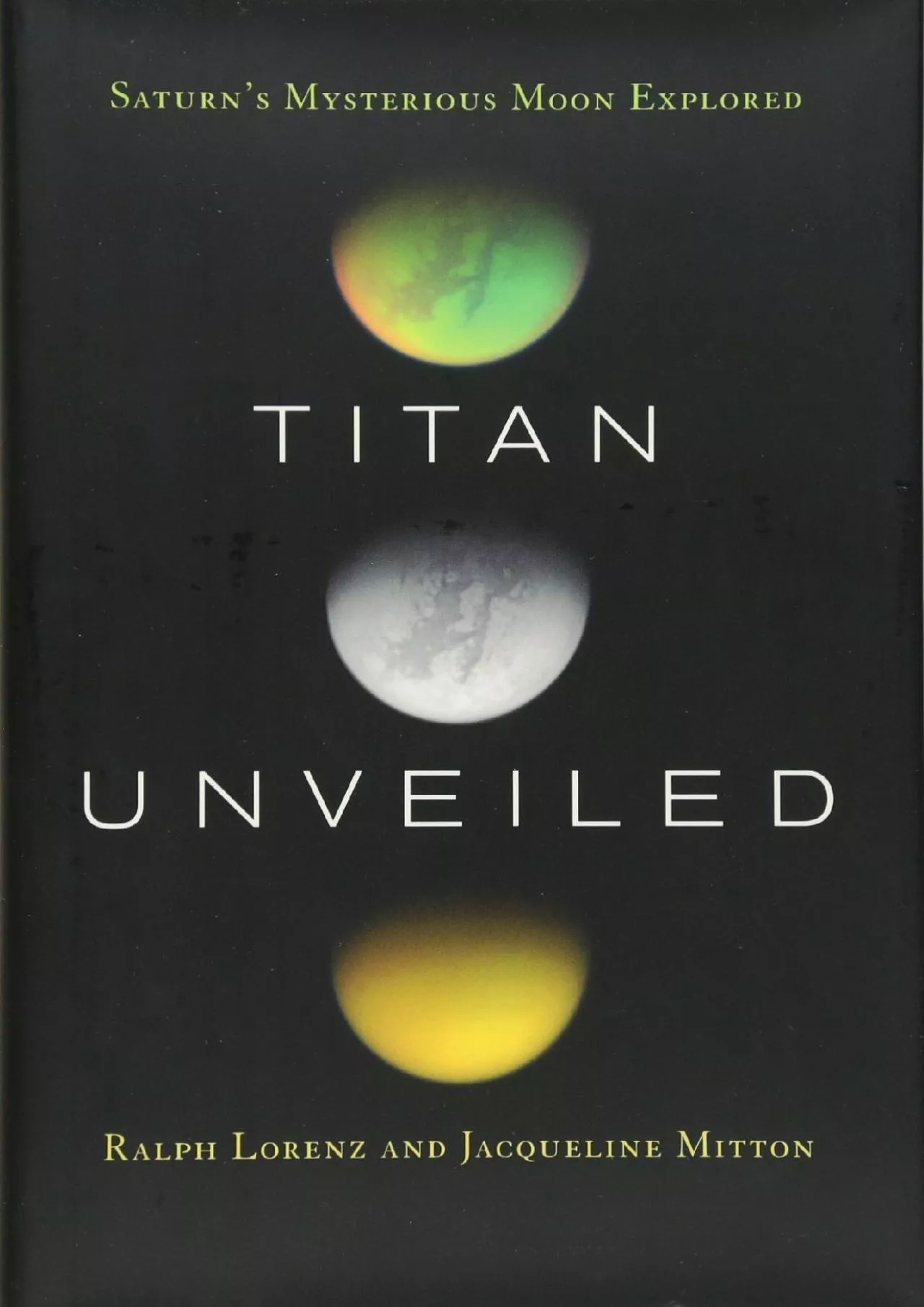 PDF-(EBOOK)-Titan Unveiled: Saturn\'s Mysterious Moon Explored