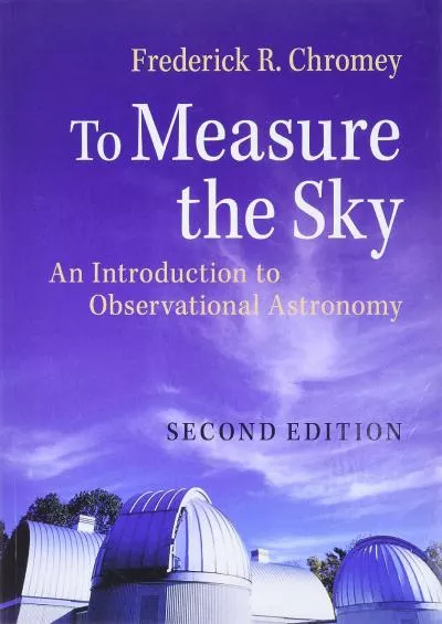 (EBOOK)-To Measure the Sky: An Introduction to Observational Astronomy
