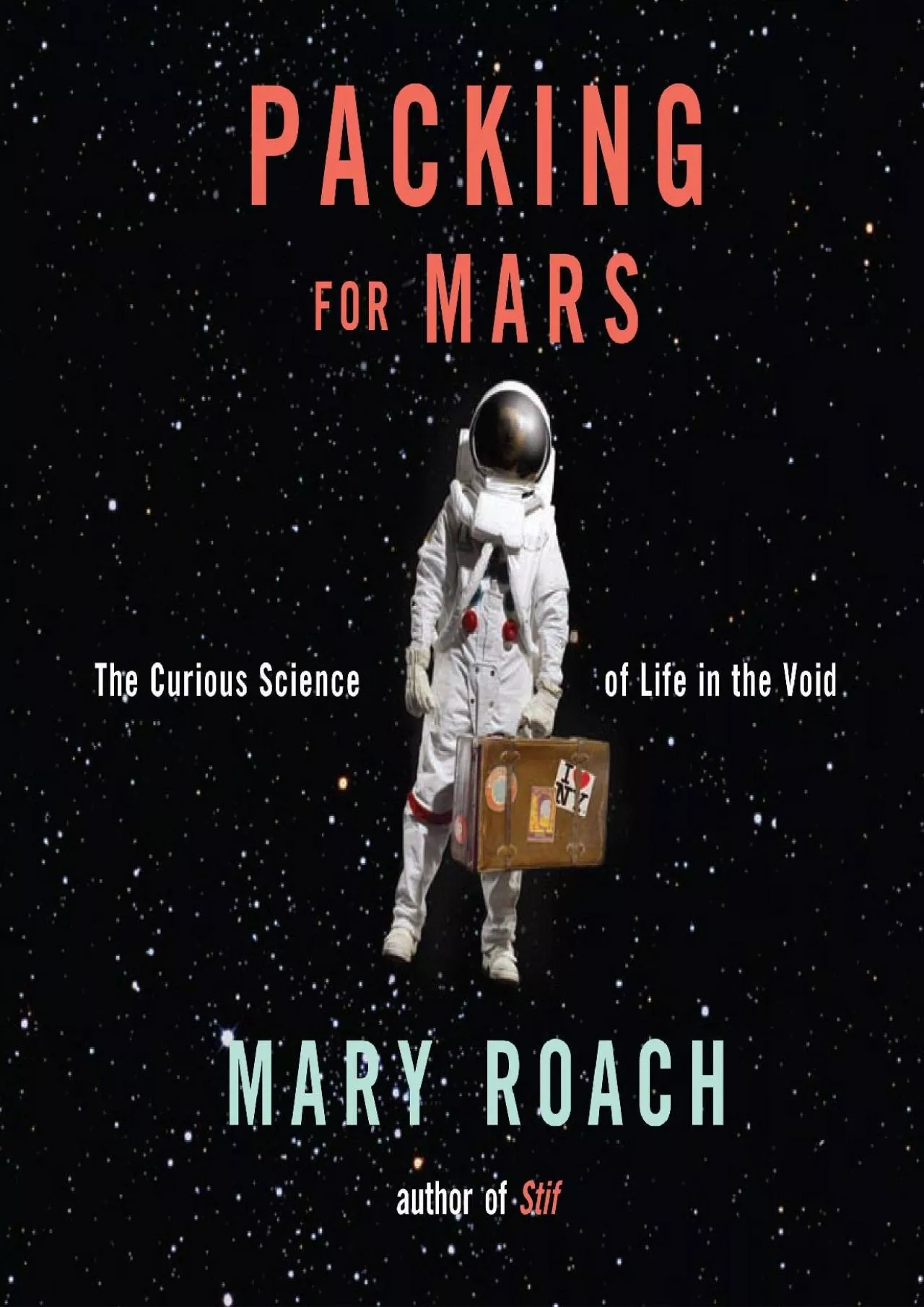 PDF-(BOOS)-Packing for Mars: The Curious Science of Life in the Void