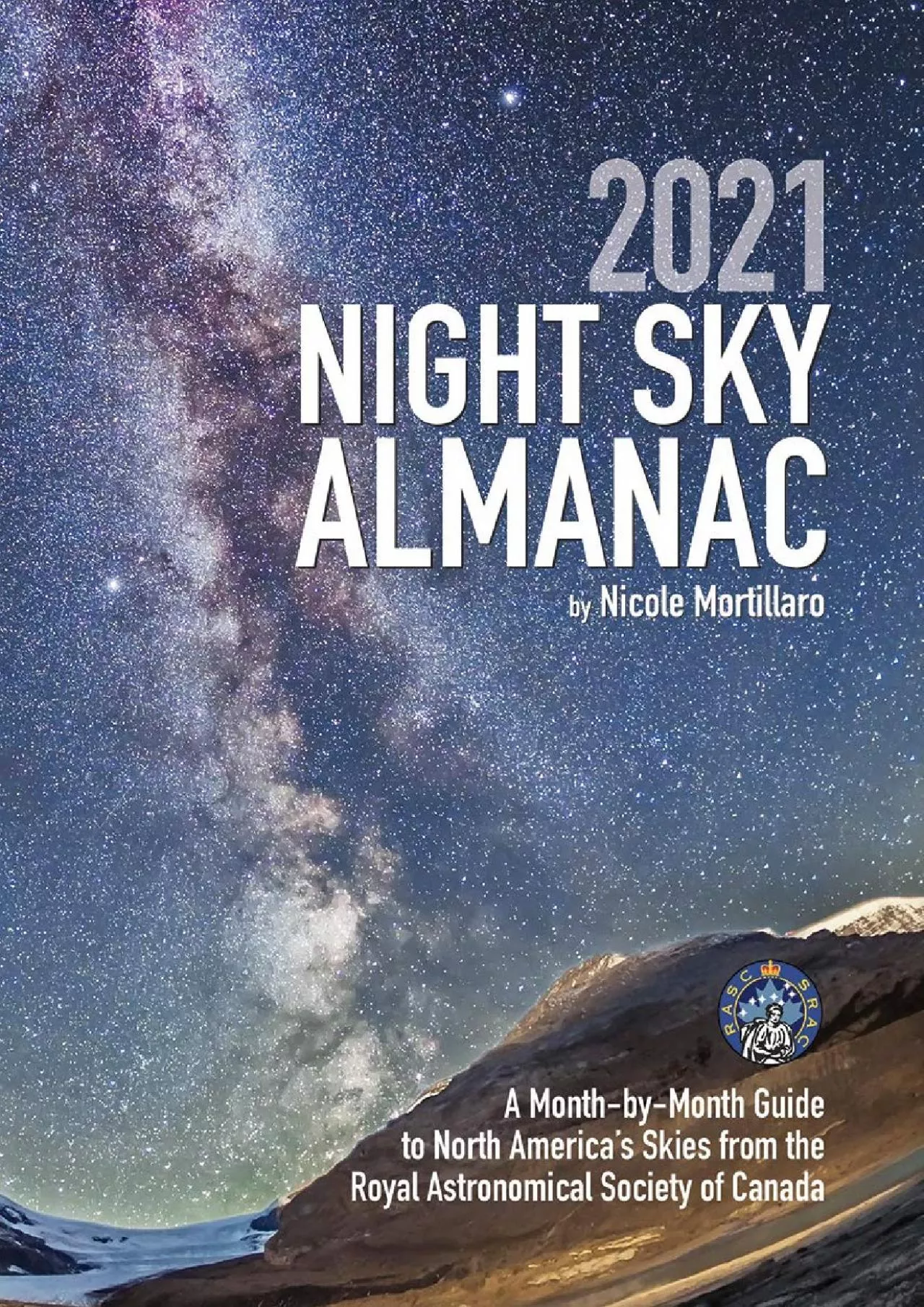(BOOS)-2021 Night Sky Almanac: A Month-by-Month Guide to North America\'s Skies from the