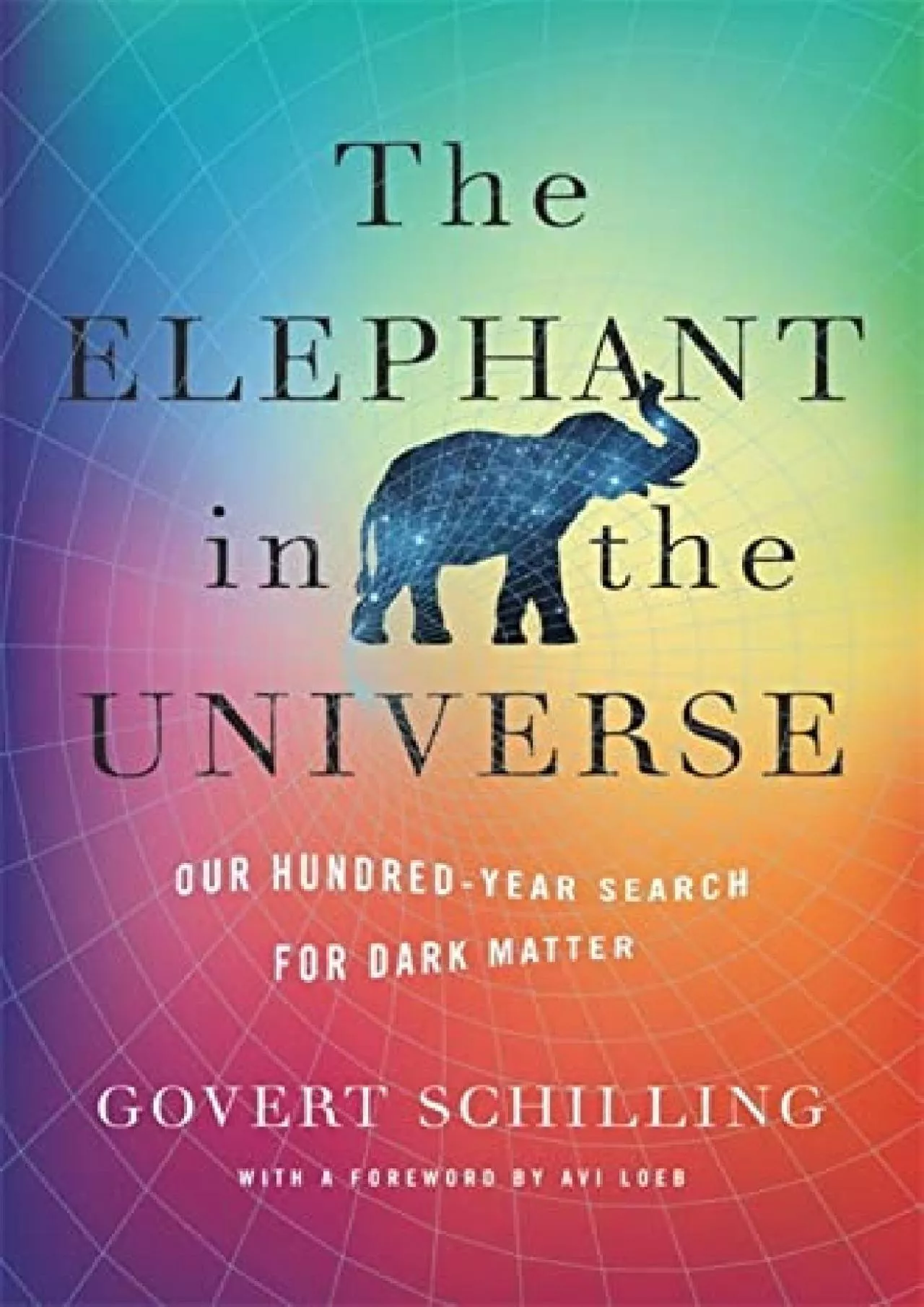 PDF-(READ)-The Elephant in the Universe: Our Hundred-Year Search for Dark Matter