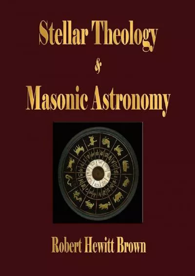 (BOOK)-Stellar Theology and Masonic Astronomy