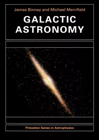 (READ)-Galactic Astronomy (Princeton Series in Astrophysics)