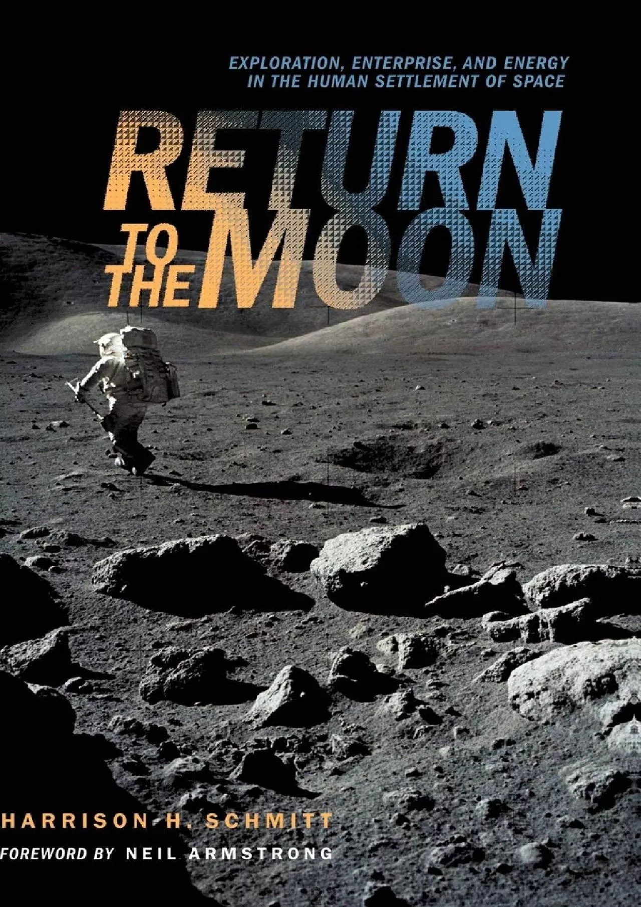 PDF-(BOOS)-Return to the Moon: Exploration, Enterprise, and Energy in the Human Settlement