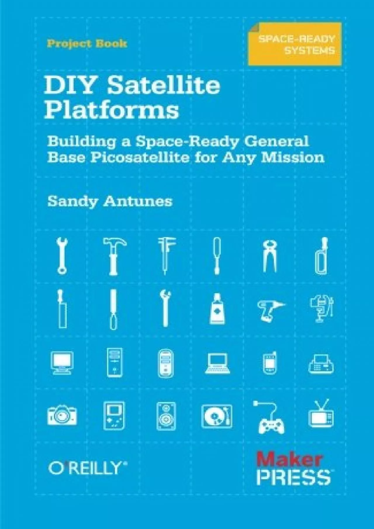 PDF-(DOWNLOAD)-DIY Satellite Platforms: Building a Space-Ready General Base Picosatellite