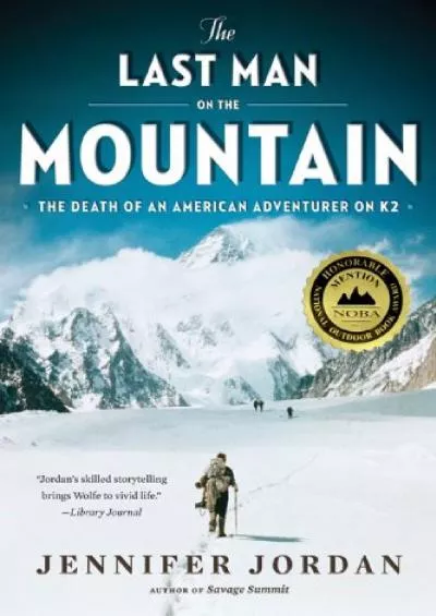 (READ)-The Last Man on the Mountain: The Death of an American Adventurer on K2