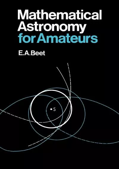(DOWNLOAD)-Mathematical Astronomy for Amateurs