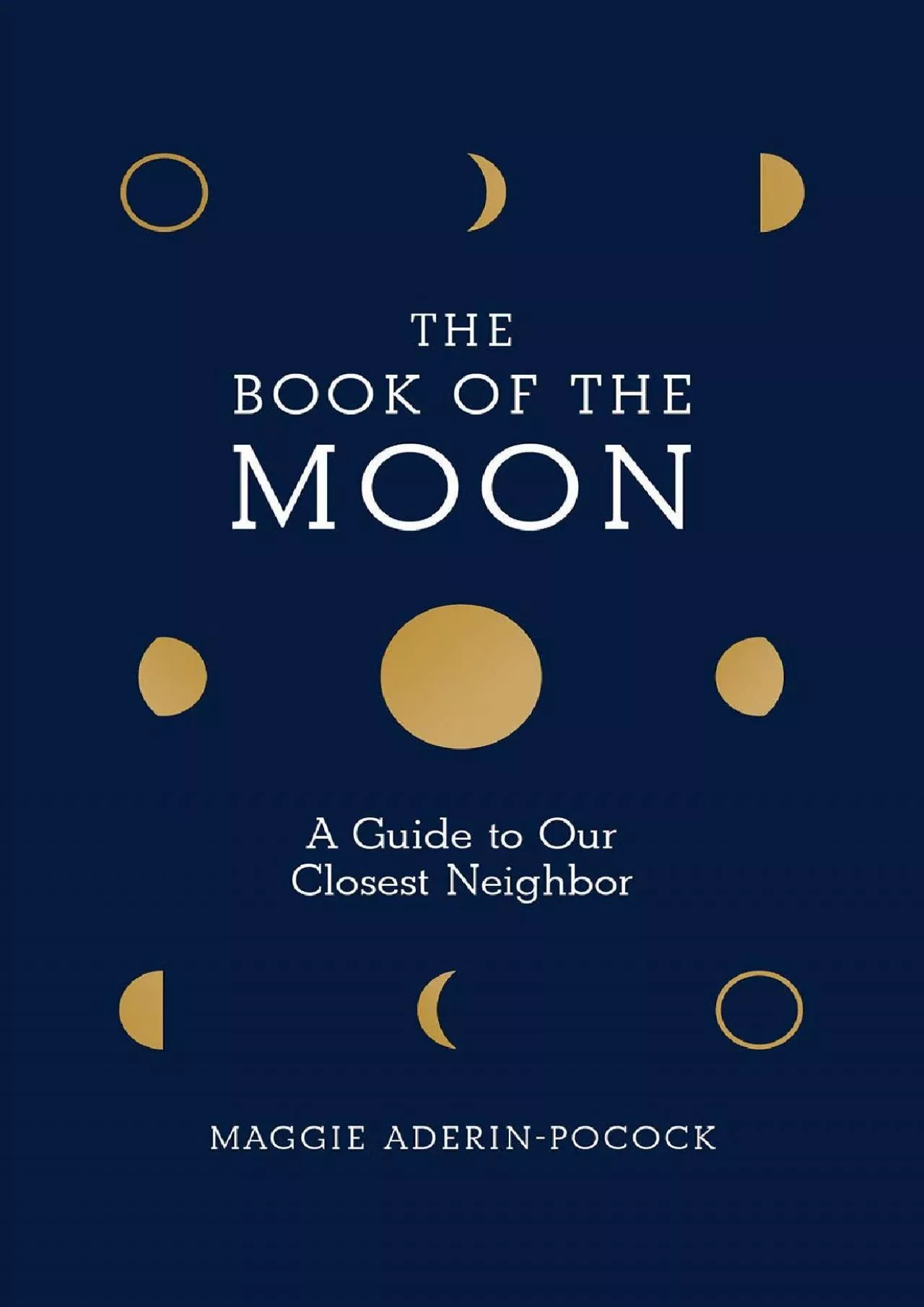 PDF-(BOOS)-The Book of the Moon: A Guide to Our Closest Neighbor