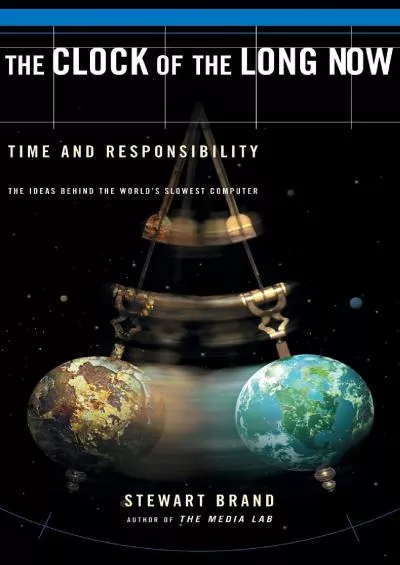 (BOOS)-The Clock Of The Long Now: Time and Responsibility