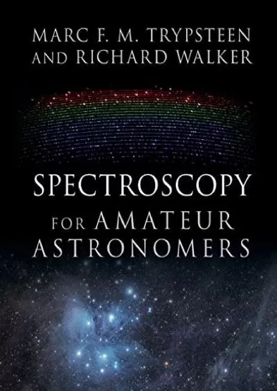 (DOWNLOAD)-Spectroscopy for Amateur Astronomers: Recording, Processing, Analysis and Interpretation