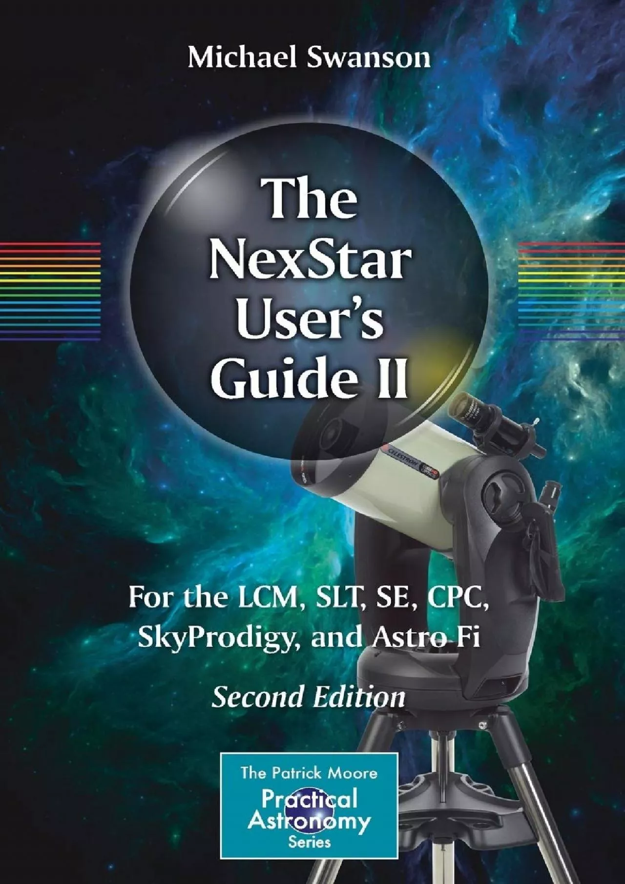 (BOOK)-The NexStar User’s Guide II: For the LCM, SLT, SE, CPC, SkyProdigy, and Astro