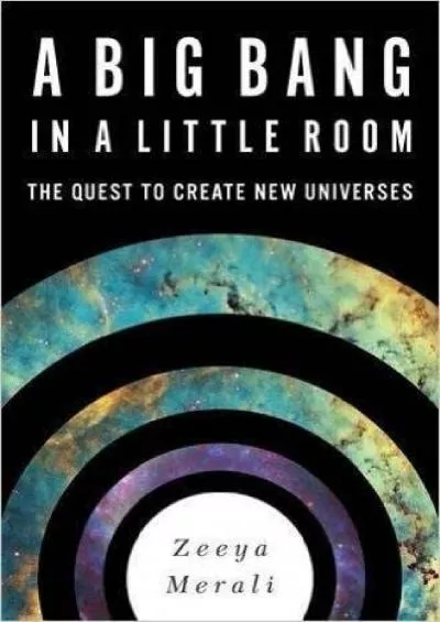 (BOOS)-A Big Bang in a Little Room: The Quest to Create New Universes