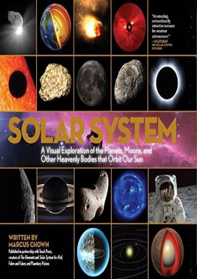 (DOWNLOAD)-Solar System: A Visual Exploration of All the Planets, Moons and Other Heavenly Bodies that Orbit Our Sun