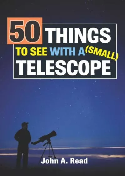(BOOK)-50 Things To See With A Small Telescope