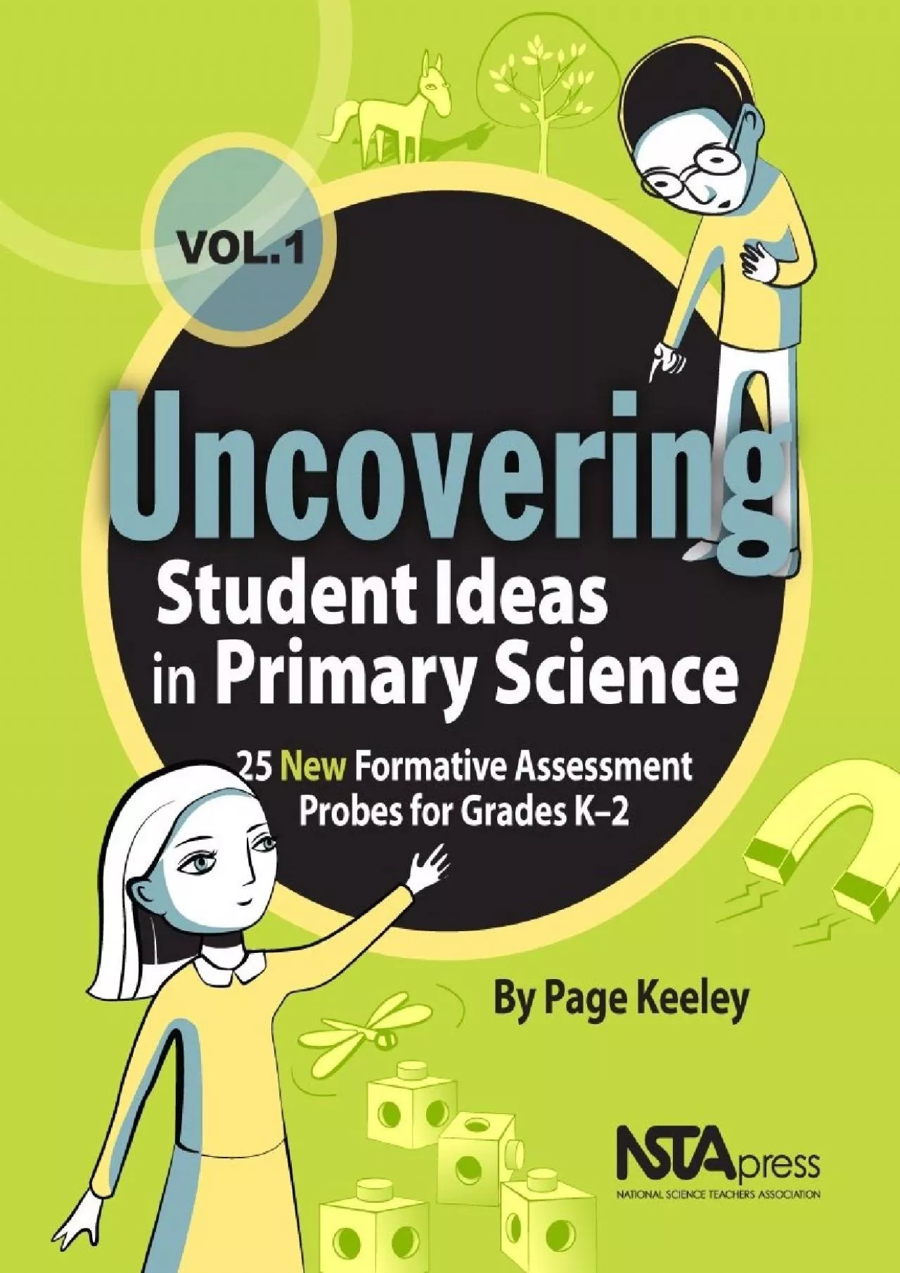(DOWNLOAD)-Uncovering Student Ideas in Primary Science, Volume 1: 25 New Formative Assessment