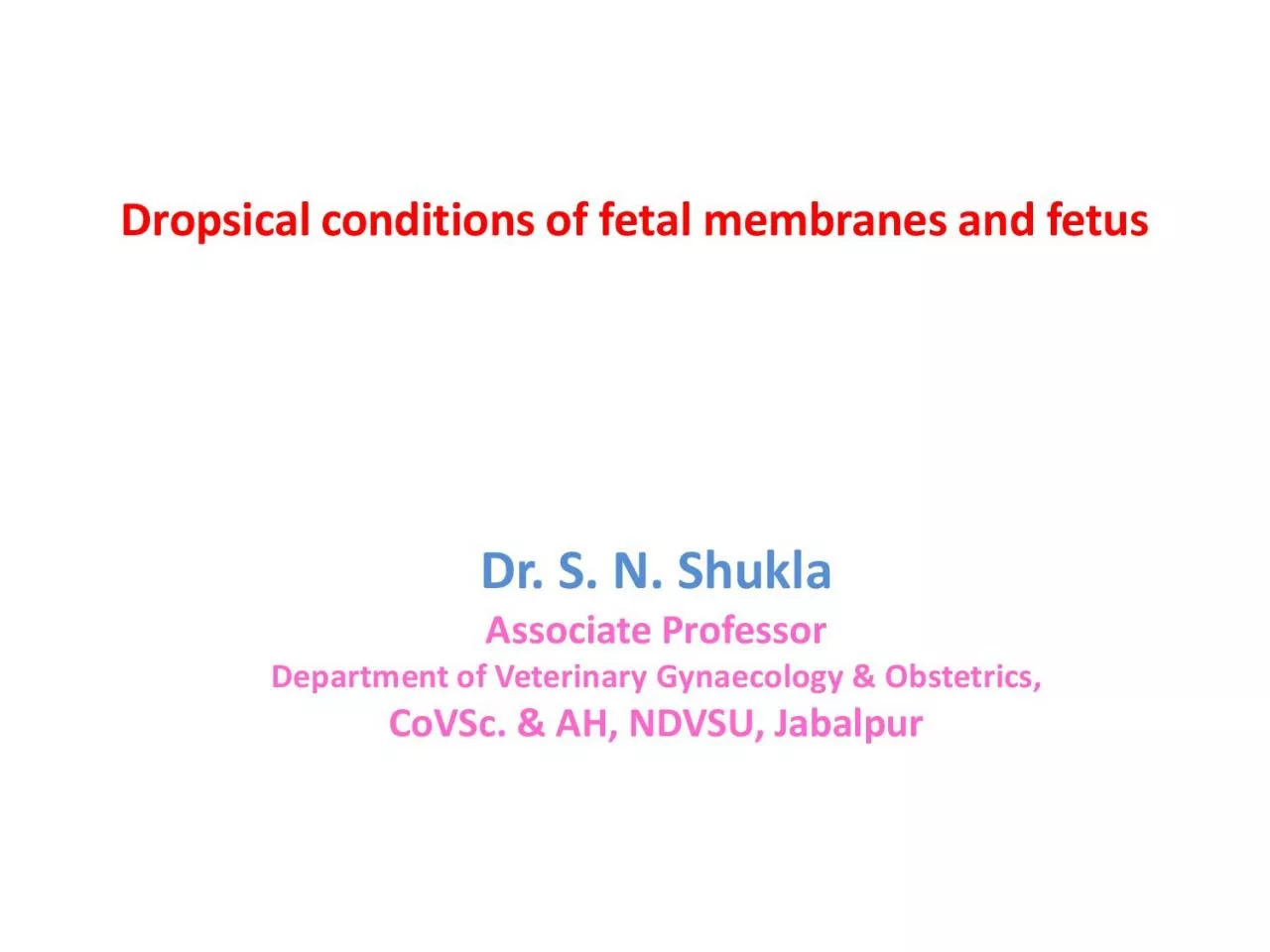 Dropsical conditions of fetal membranes and fetus