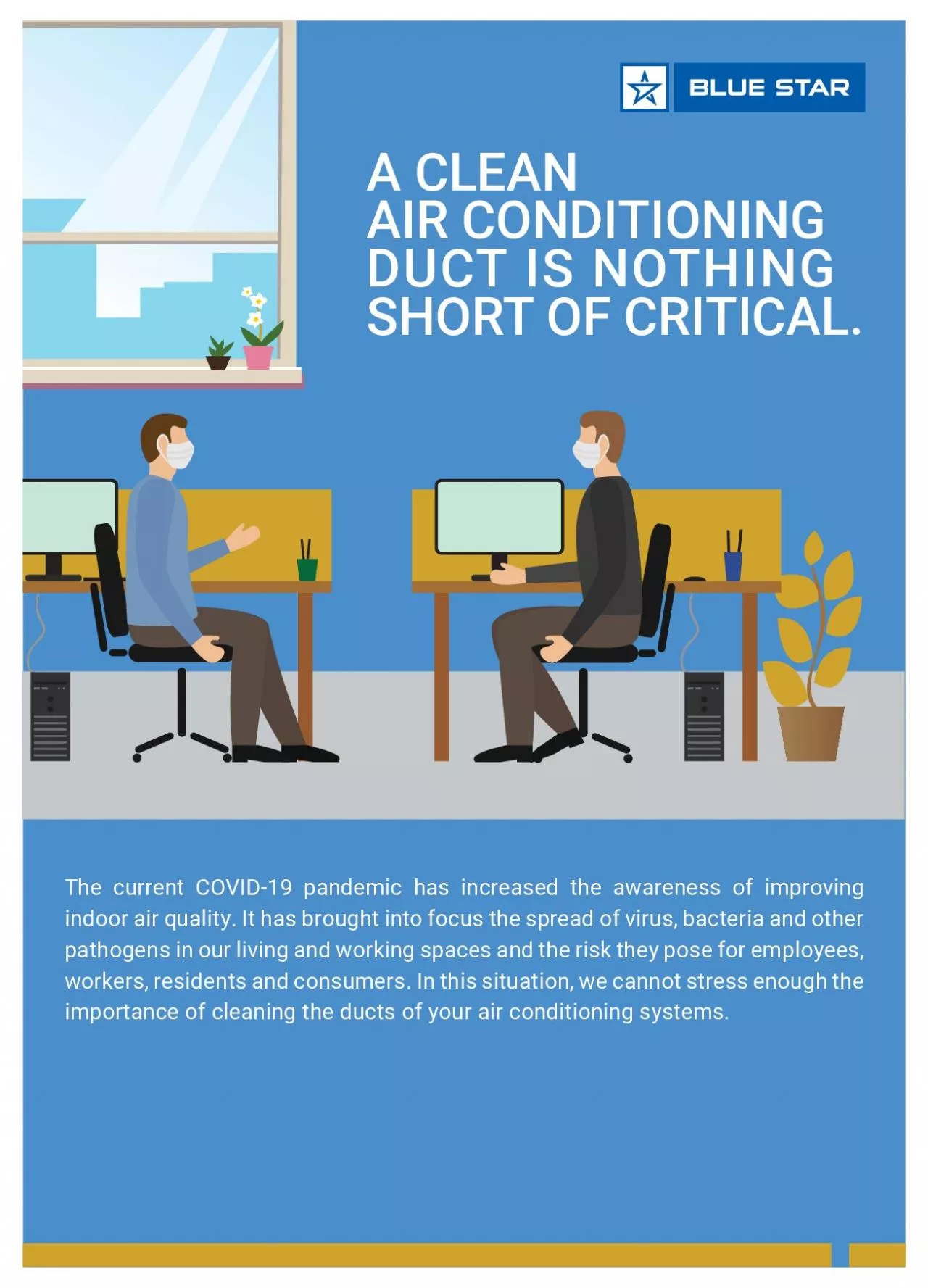 A CLEANAIR CONDITIONING DUCT IS NOTHING SHORT OF CRITICAL