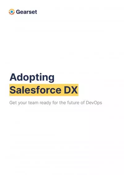 Adopting Salesforce DXGet your team ready for the future of DevOpsDevO