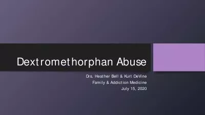 Dextromethorphan AbuseDrs Heather Bell  Kurt DeVineFamily  Addictio