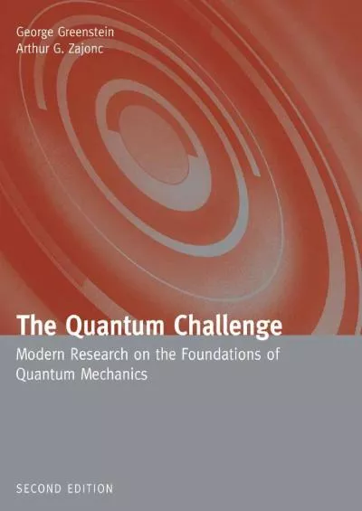 (EBOOK)-The Quantum Challenge: Modern Research on the Foundations of Quantum Mechanics: